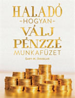 Haladó hogyan válj pénzz é munkafüze (Hungarian)