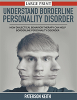Practical Guide to Understand Borderline Personality Disorder (LARGE PRINT)