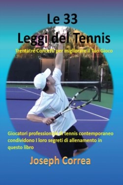 33 Leggi del Tennis Trentatre Concetti per migliorare il Tuo Gioco