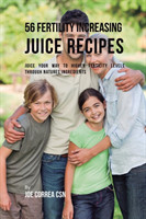 56 Fertility Increasing Juice Recipes