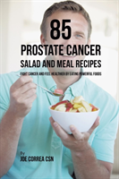 85 Prostate Cancer Salad and Meal Recipes