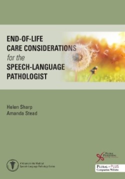 End-of-Life Care Considerations for the Speech-Language Pathologist