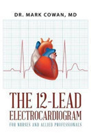 12-Lead Electrocardiogram for Nurses and Allied Professionals