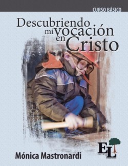 Descubriendo mi vocación en Cristo