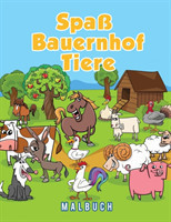 Spa� Bauernhof Tiere Malbuch