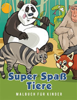 Super Spa� Tiere Malbuch f�r Kinder