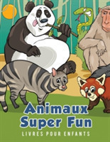 Animaux Super Fun Livres pour enfants