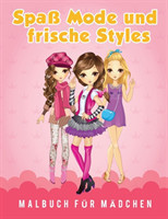 Spa� Mode und frische Styles Malbuch f�r M�dchen