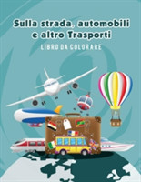 Sulla strada, automobili e altro Trasporti libro da colorare