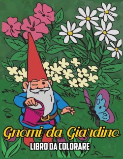 Gnomi da Giardino Libro da Colorare