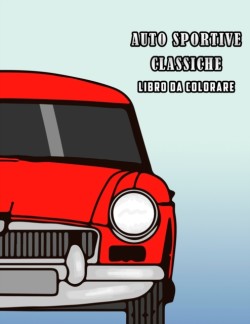 Auto Sportive Classiche Libro da Colorare
