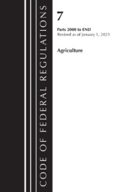 Code of Federal Regulations, Title 07 Agriculture 2000-End, Revised as of January 1, 2023