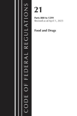 Code of Federal Regulations, Title 21 Food and Drugs 800-1299, 2023