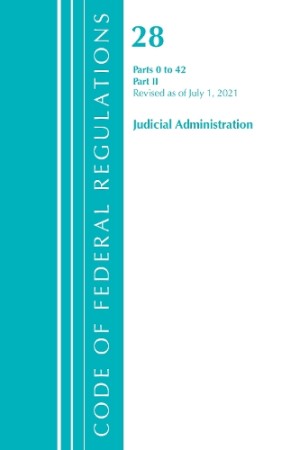 Code of Federal Regulations, Title 28 Judicial Administration 0-42, Revised as of July 1, 2021