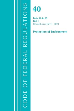 Code of Federal Regulations, Title 40 Protection of the Environment 96-99, Revised as of July 1, 2021