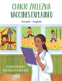 Vaccines Explained (Swahili - English) Chanjo Zaelezwa