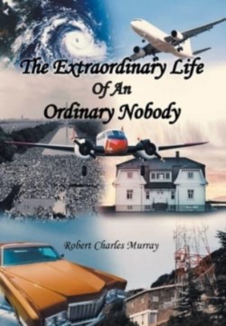 Extraordinary Life Of An Ordinary Nobody