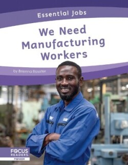 We Need Manufacturing Workers