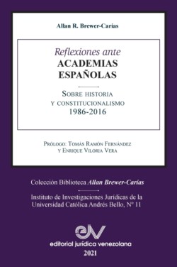 Reflexiones Ante Las Academias Españolas Sobre Historia Y Constitucionalismo