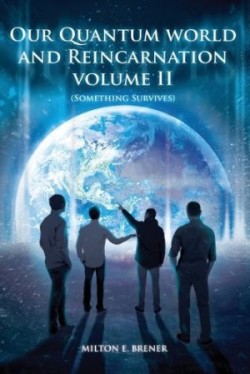 Our Quantum World and Reincarnation (Volume II)