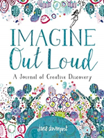 Imagine Out Loud A Journal of Creative Discovery