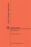 Code of Federal Regulations Title 19, Customs Duties, Parts 200-End, 2017
