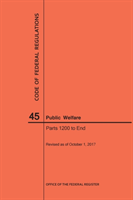 Code of Federal Regulations Title 45, Public Welfare, Parts 1200-End, 2017