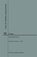 Code of Federal Regulations Title 10, Energy, Parts 500-End, 2018