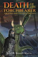 Lord and the Lady Trilogy... Death of the Torchbearer