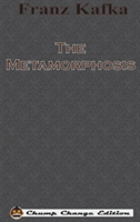 Metamorphosis (Chump Change Edition)