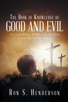 Book of Knowledge of Good and Evil Volume One, What Can Be Seen from the Other Side?