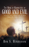 Book of Knowledge of Good and Evil Volume One, What Can Be Seen from the Other Side?