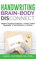  Handwriting Brain Body Disconnect Adaptive Teaching Techniques to Un