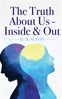 Truth About Us - Inside & Out