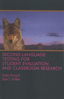 Second Language Testing for Student Evaluation and Classroom Research