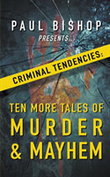 Paul Bishop Presents...Criminal Tendencies