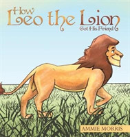 How Leo the Lion Got His Friend