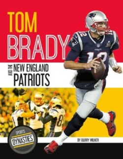 Sports Dynasties: Tom Brady and the New England Patriots