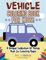 Vehicle Coloring Book For Kids!