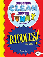 Squeaky Clean Super Funny Riddles for Kidz