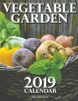 Vegetable Garden 2019 Calendar (UK Edition)