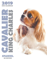 Cavalier King Charles Spaniel 2019 Dog Calendar (UK Edition)