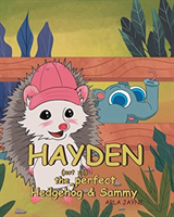 Hayden the (Not So) Perfect Hedgehog & Sammy