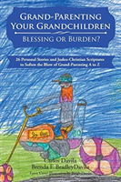 Grand-Parenting Your Grandchildren - Blessing or Burden?