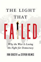 The light that failed. Why the west is losing the fight for democracy