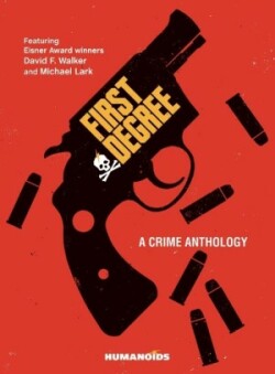 First Degree: A Crime Anthology