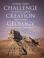Texas- Sized Challenge to Young Earth Creation and Flood Geology