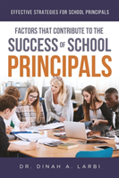 Factors that Contribute to the Success of Secondary School Principals