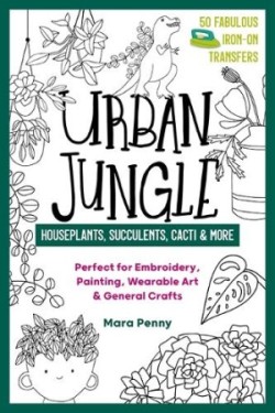 Urban Jungle - Houseplants, Succulents, Cacti & More