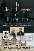 Life and Legend of Turkey Pete